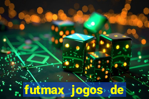 futmax jogos de hoje ao vivo